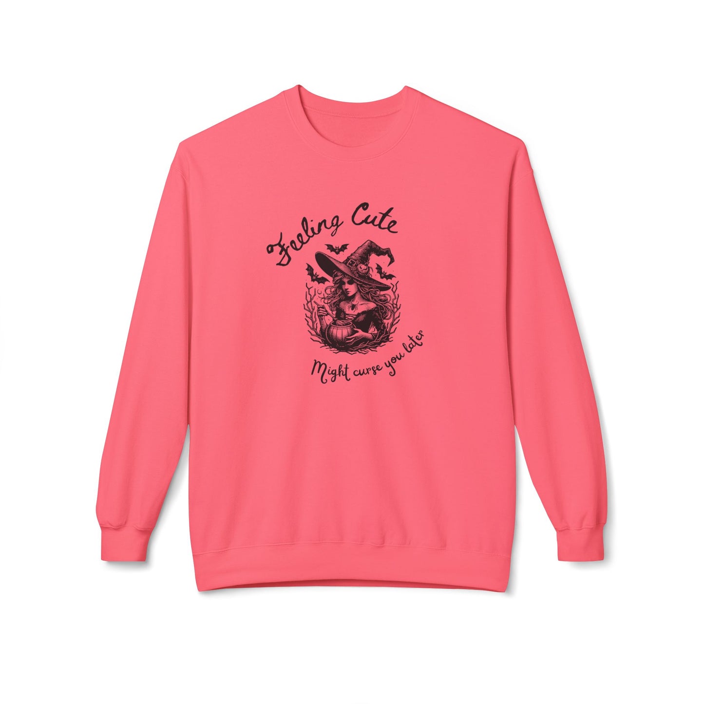 Feeling Cute, Might Curse You Later Sweatshirt