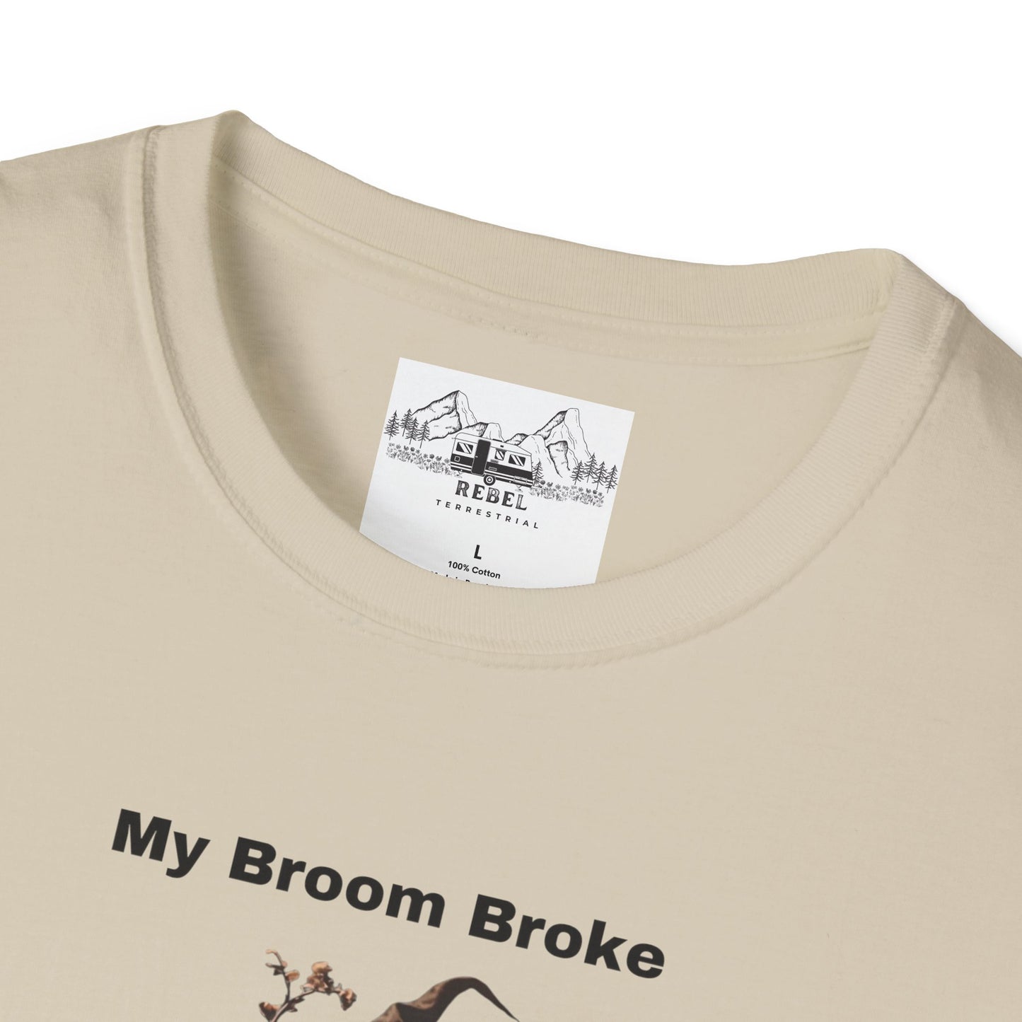 My Broom Broke, So Now I Garden – Unisex Softstyle T-Shirt