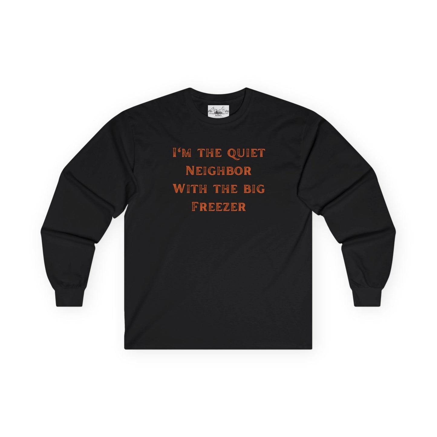 The Quiet Neighbor T-Shirt - Unisex Long Sleeve Tee
