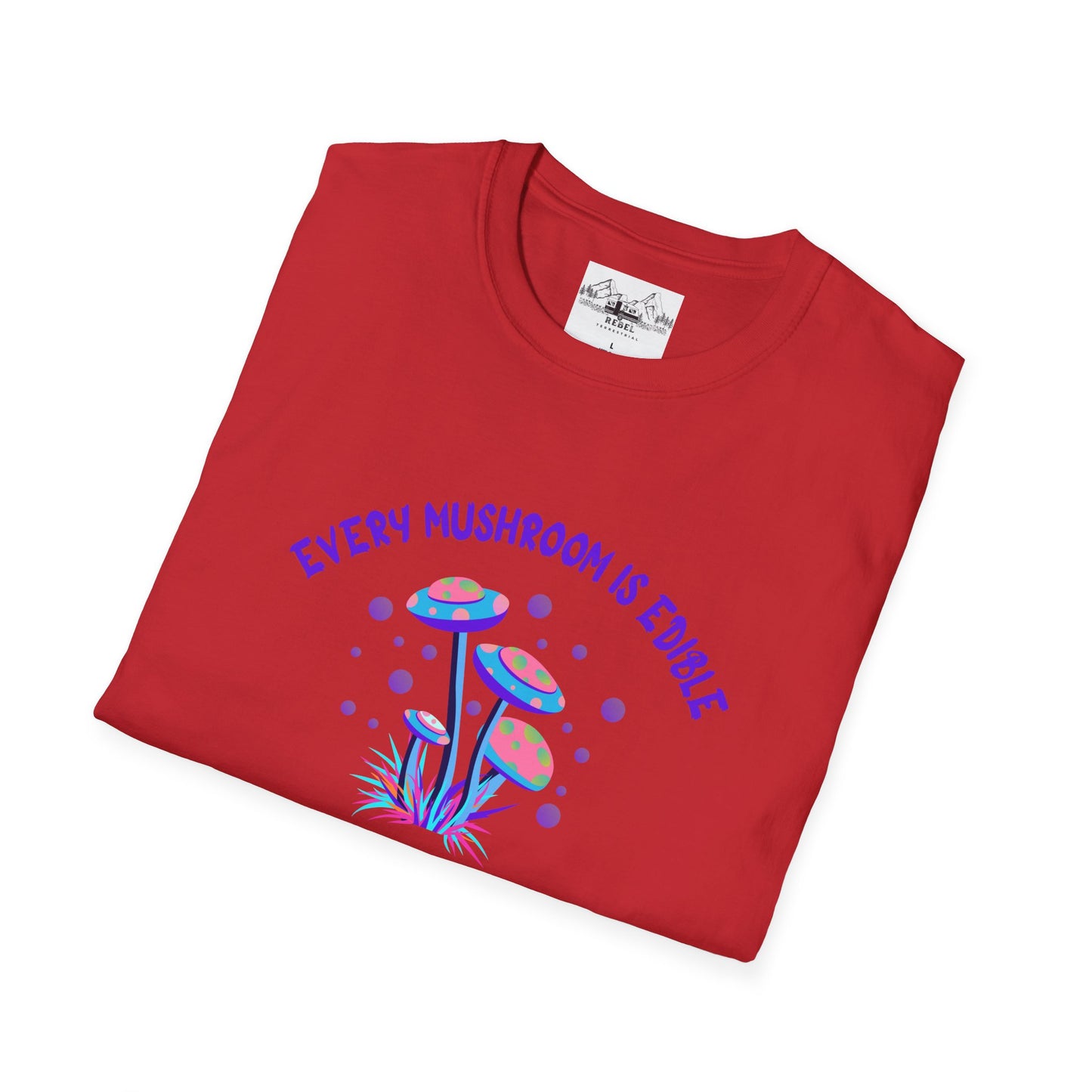 Psychedelic Mushrooms "Every Mushroom is Edible (Some Only Once)" Unisex Softstyle T-Shirt