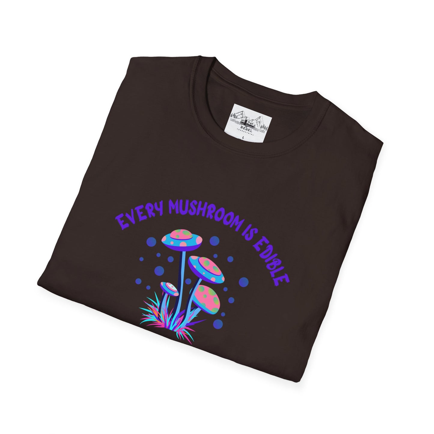Psychedelic Mushrooms "Every Mushroom is Edible (Some Only Once)" Unisex Softstyle T-Shirt