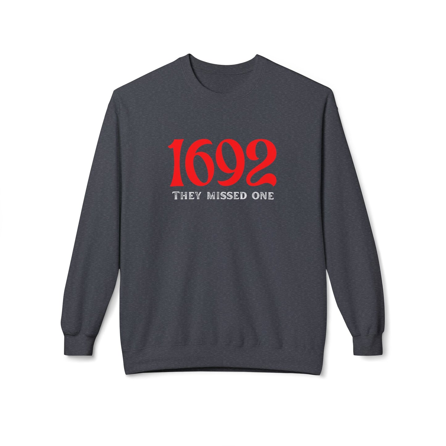 They Missed One Sweatshirt - Unisex Crewneck