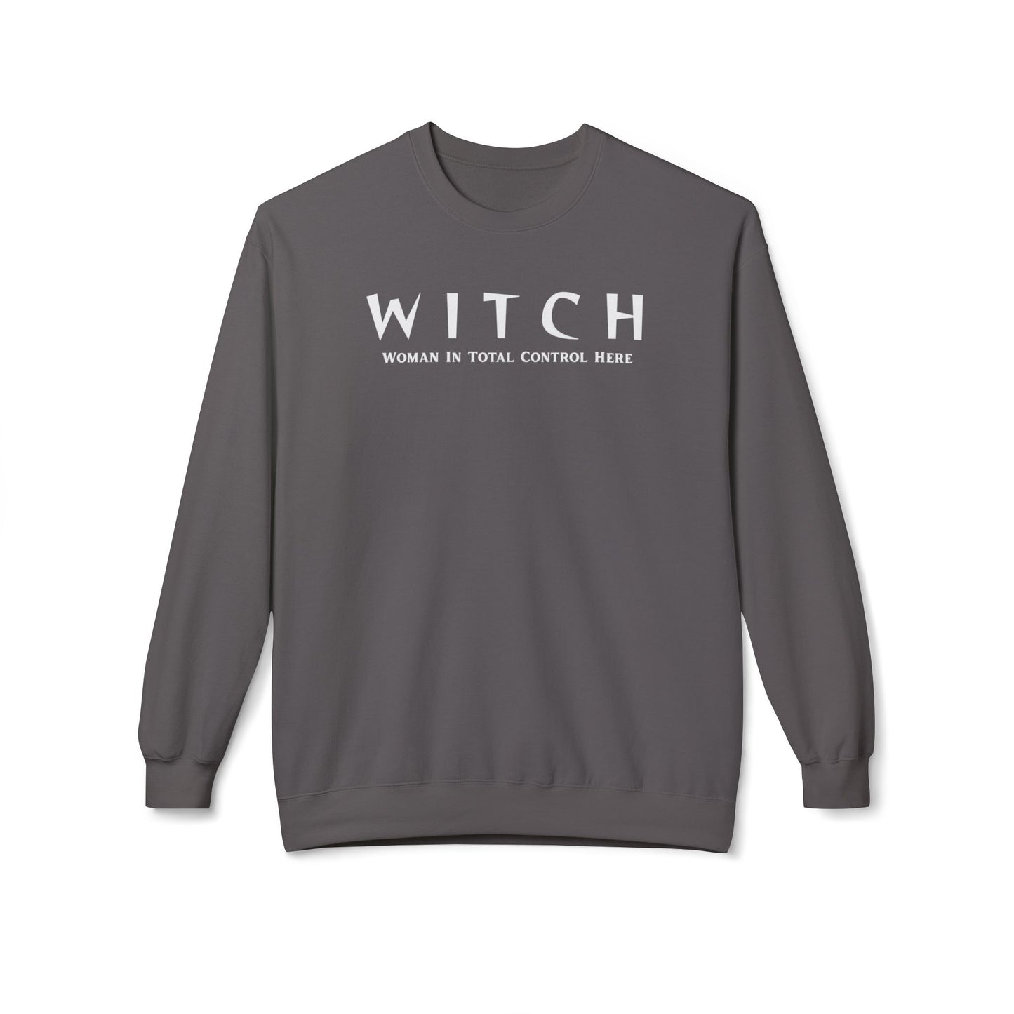 WITCH - Woman In Total Control Here Crewneck Sweatshirt