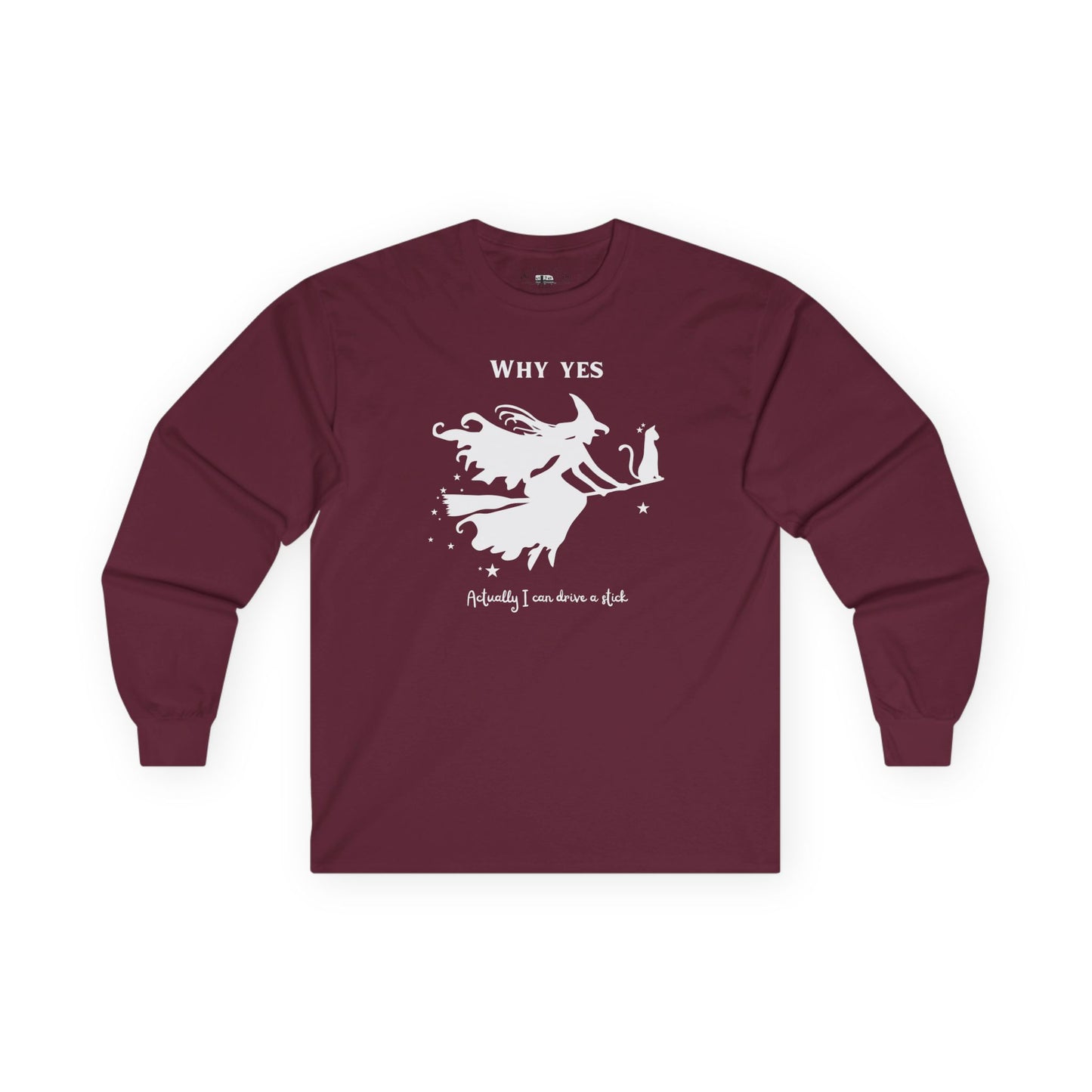 Why, Yes I Actually Can Drive a Stick Long Sleeve Tee