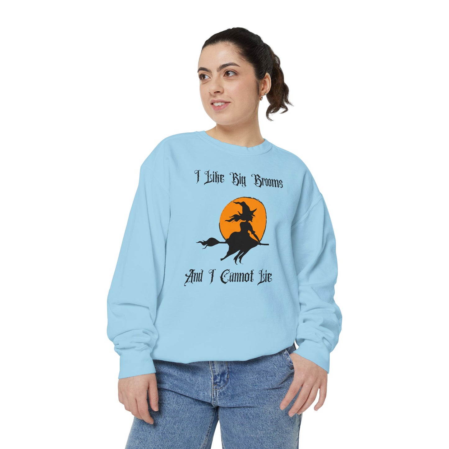 "I Like Big Brooms" Gothic Witch Unisex Garment-Dyed Sweatshirt