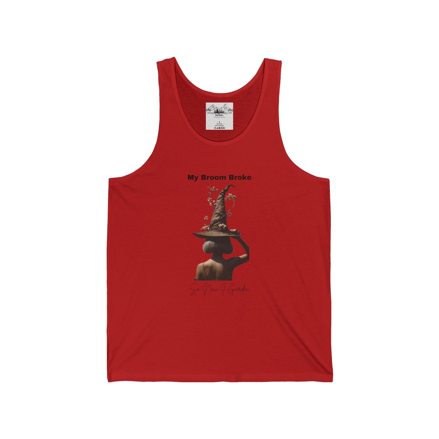 My Broom Broke So Now I Garden – Unisex Tank Top