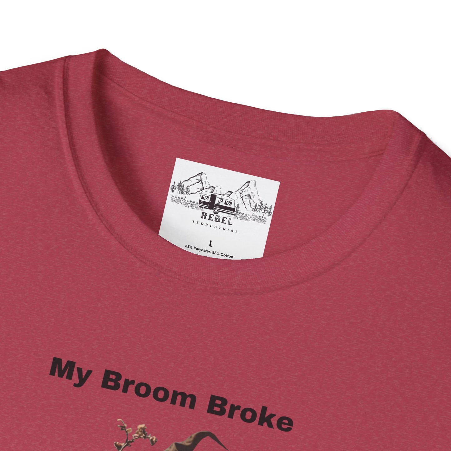 My Broom Broke, So Now I Garden – Unisex Softstyle T-Shirt