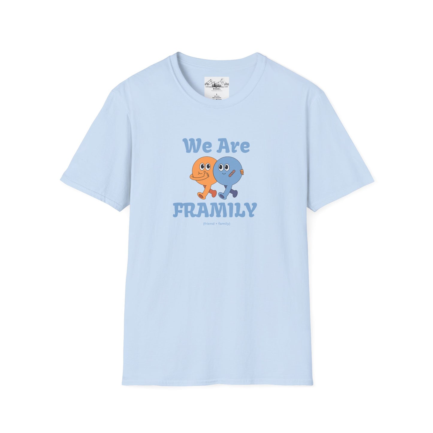 We Are Framily T-Shirt – For the Ones Who Feel Like Home