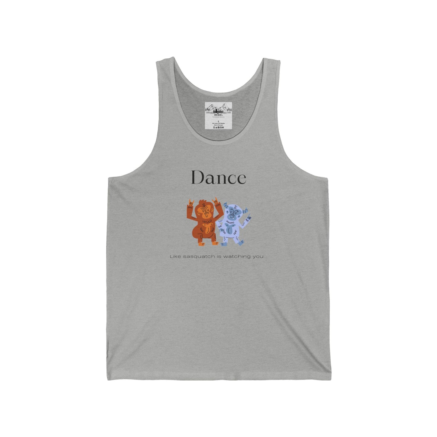 Dance Like Sasquatch Is Watching – Unisex Tank Top