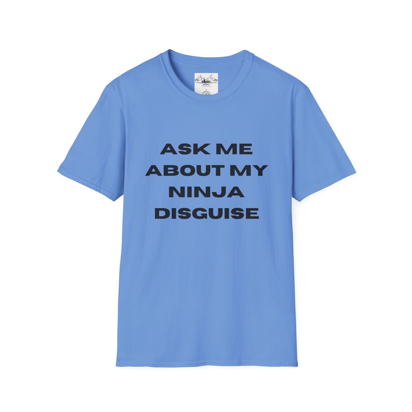 Ask Me About My Ninja Disguise T-Shirt – Unisex Softstyle Tee for Stealthy Jokesters