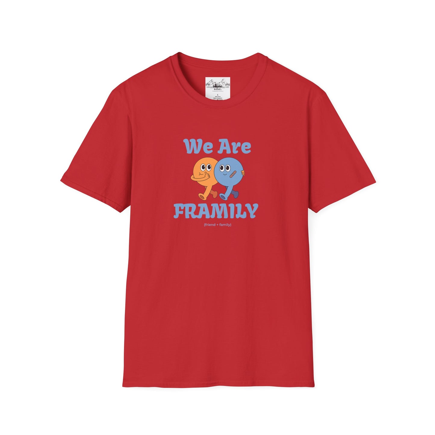 We Are Framily T-Shirt – For the Ones Who Feel Like Home