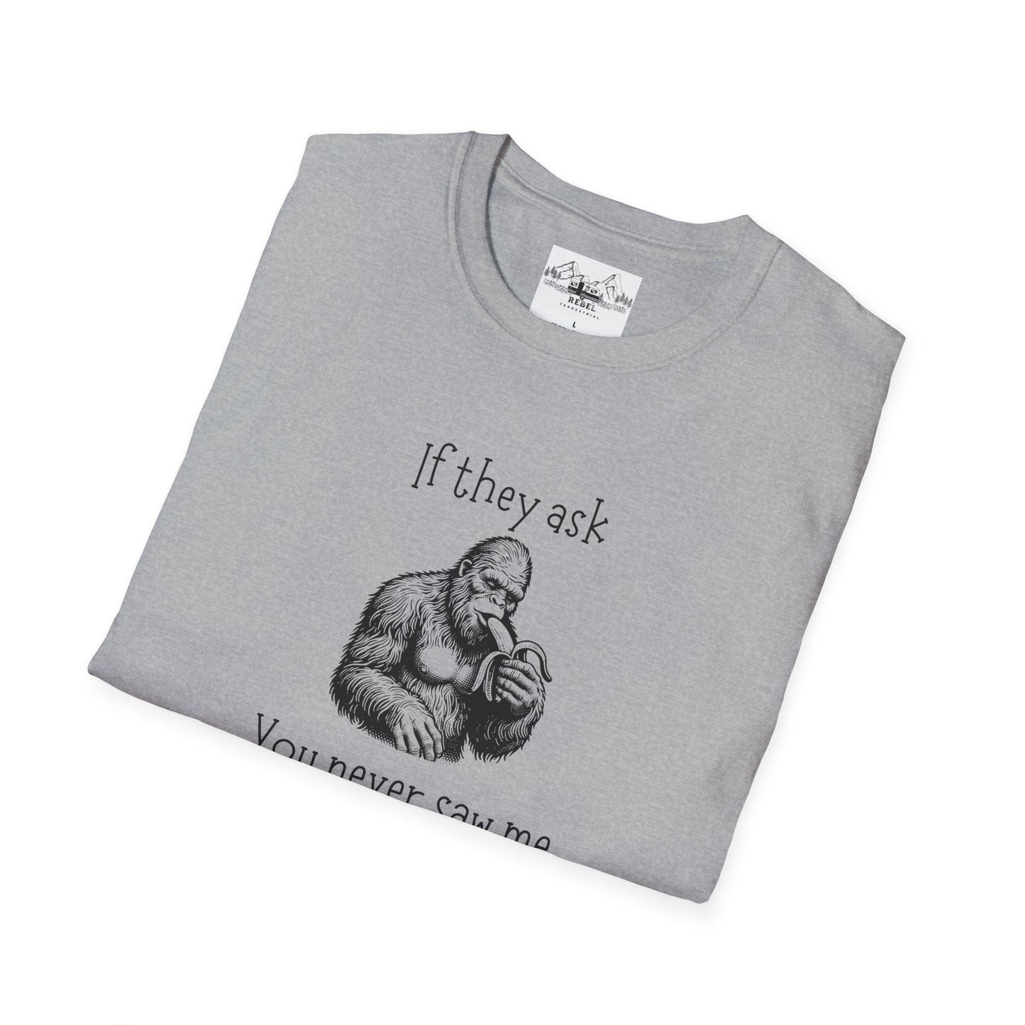 If They Ask You Never Saw Me – Bigfoot Banana T-Shirt | Unisex Softstyle Tee