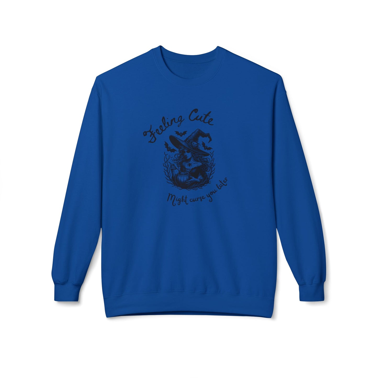 Feeling Cute, Might Curse You Later Sweatshirt