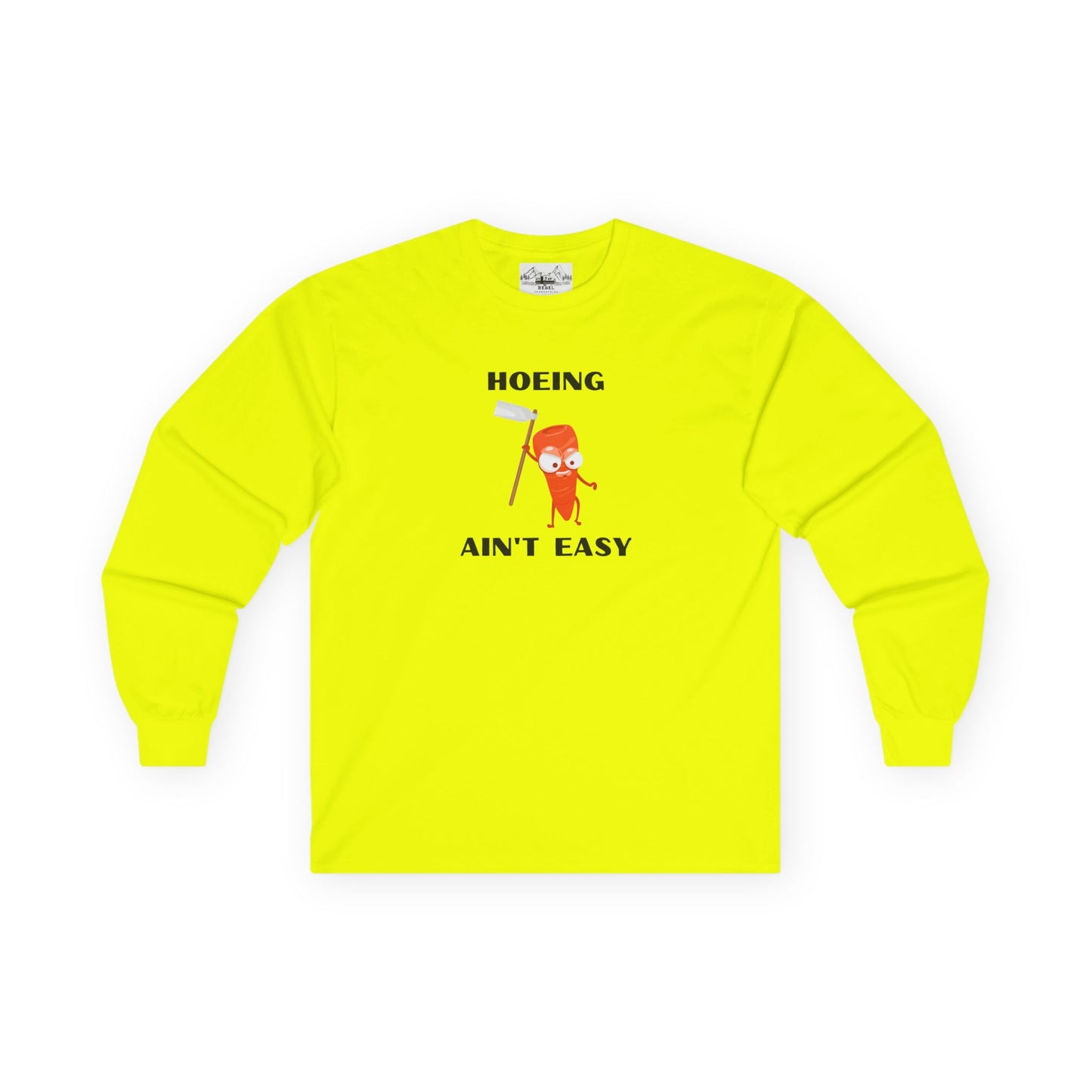 "Hoeing Ain't Easy" Long Sleeve Tee