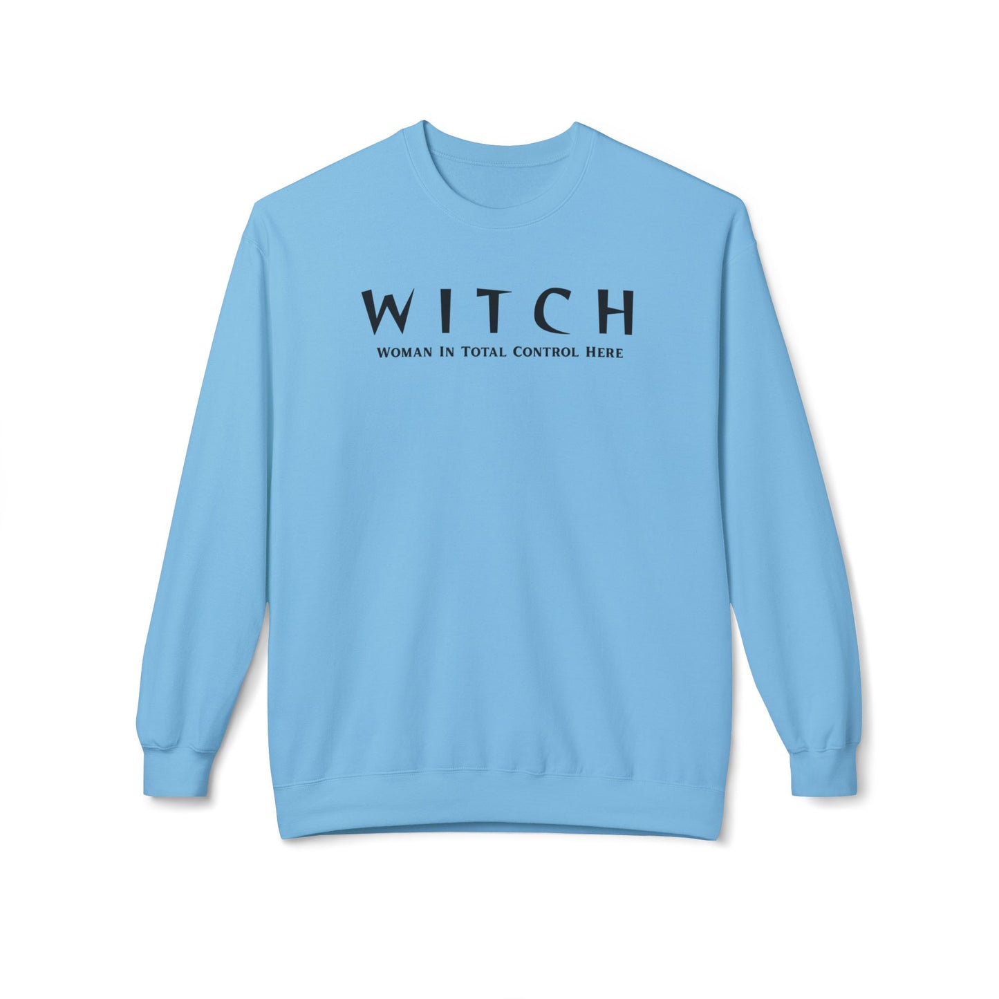 WITCH - Woman In Total Control Here Crewneck Sweatshirt