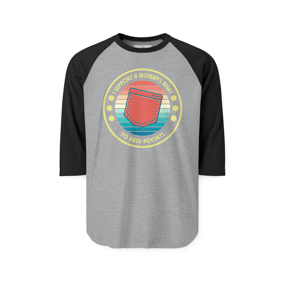 I Support a Woman’s Right to Have Pockets – 3/4 Sleeve Raglan Tee