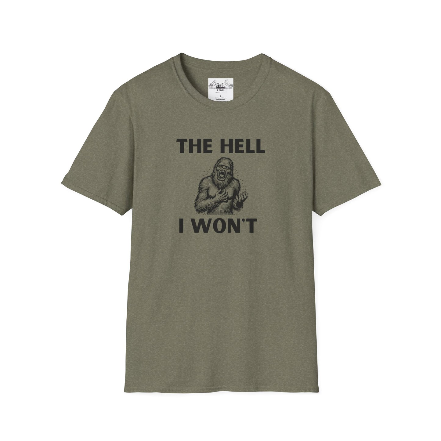 The Hell I Won’t Sasquatch T-Shirt – Unisex Softstyle Tee