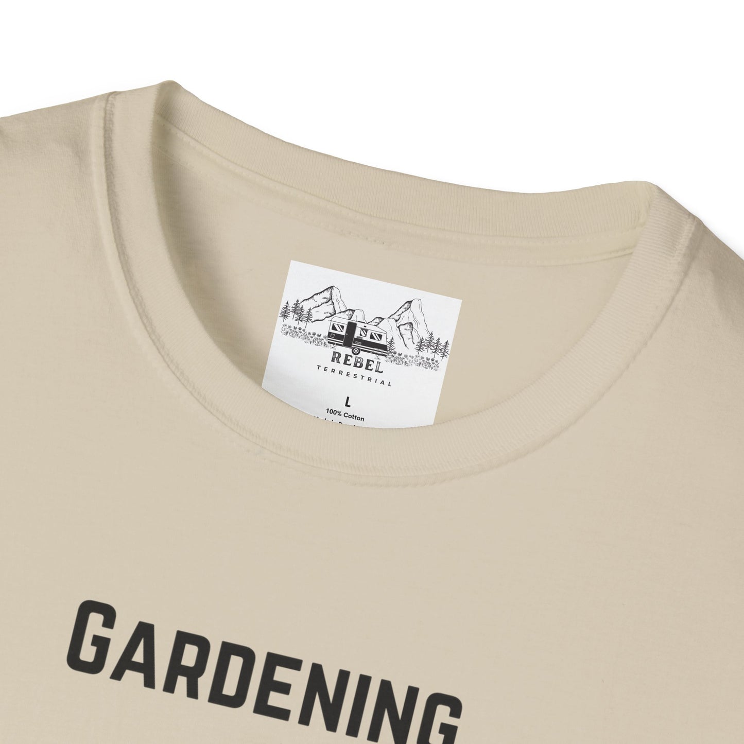 Gardening, It Comes in Handy When You Need to Hide the Bodies - Unisex Softstyle T-Shirt