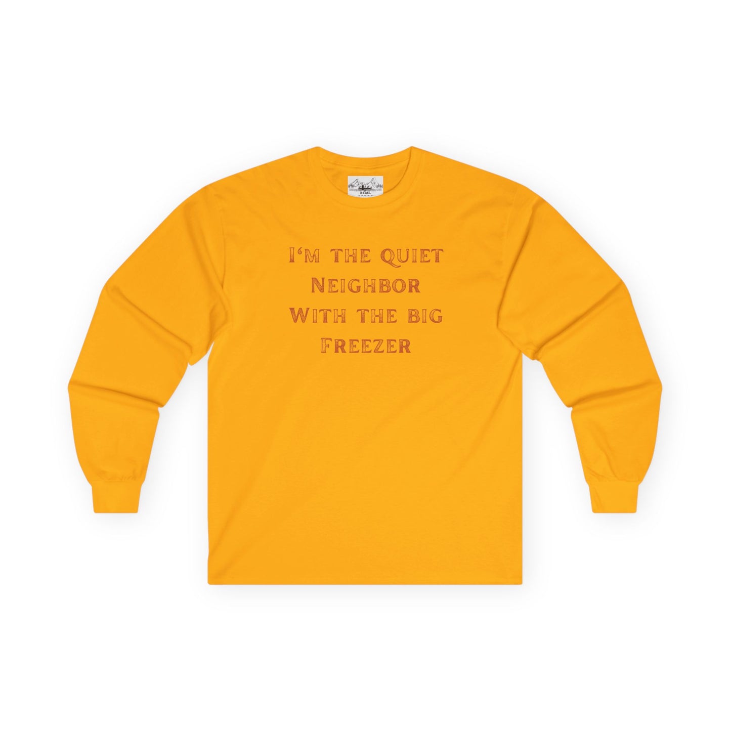 The Quiet Neighbor T-Shirt - Unisex Long Sleeve Tee