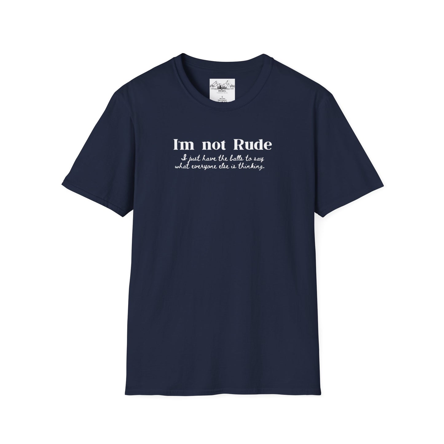 I’m Not Rude – I Just Have the Balls to Say It | Unisex Statement T-Shirt
