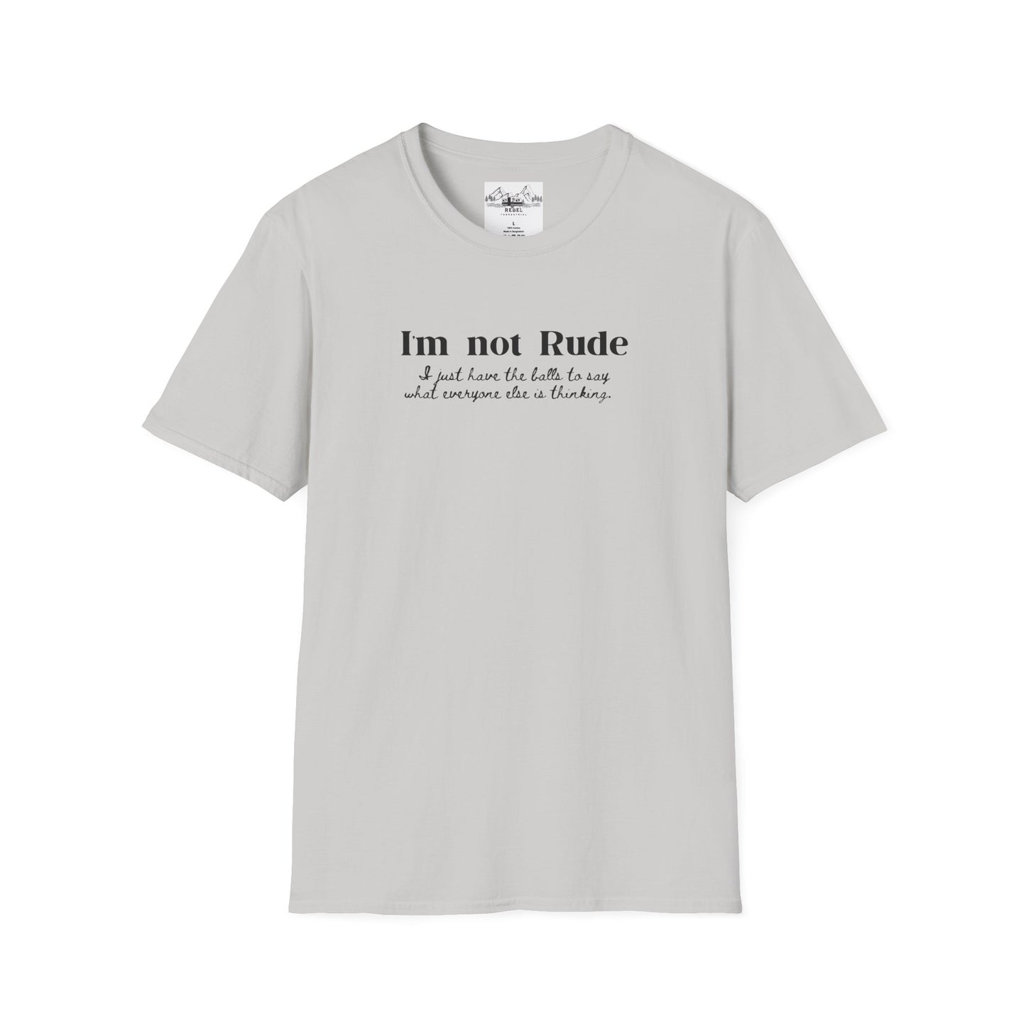 I’m Not Rude – I Just Have the Balls to Say It | Unisex Statement T-Shirt
