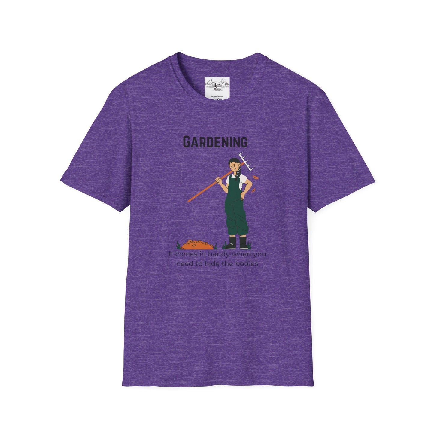 Gardening, It Comes in Handy When You Need to Hide the Bodies - Unisex Softstyle T-Shirt
