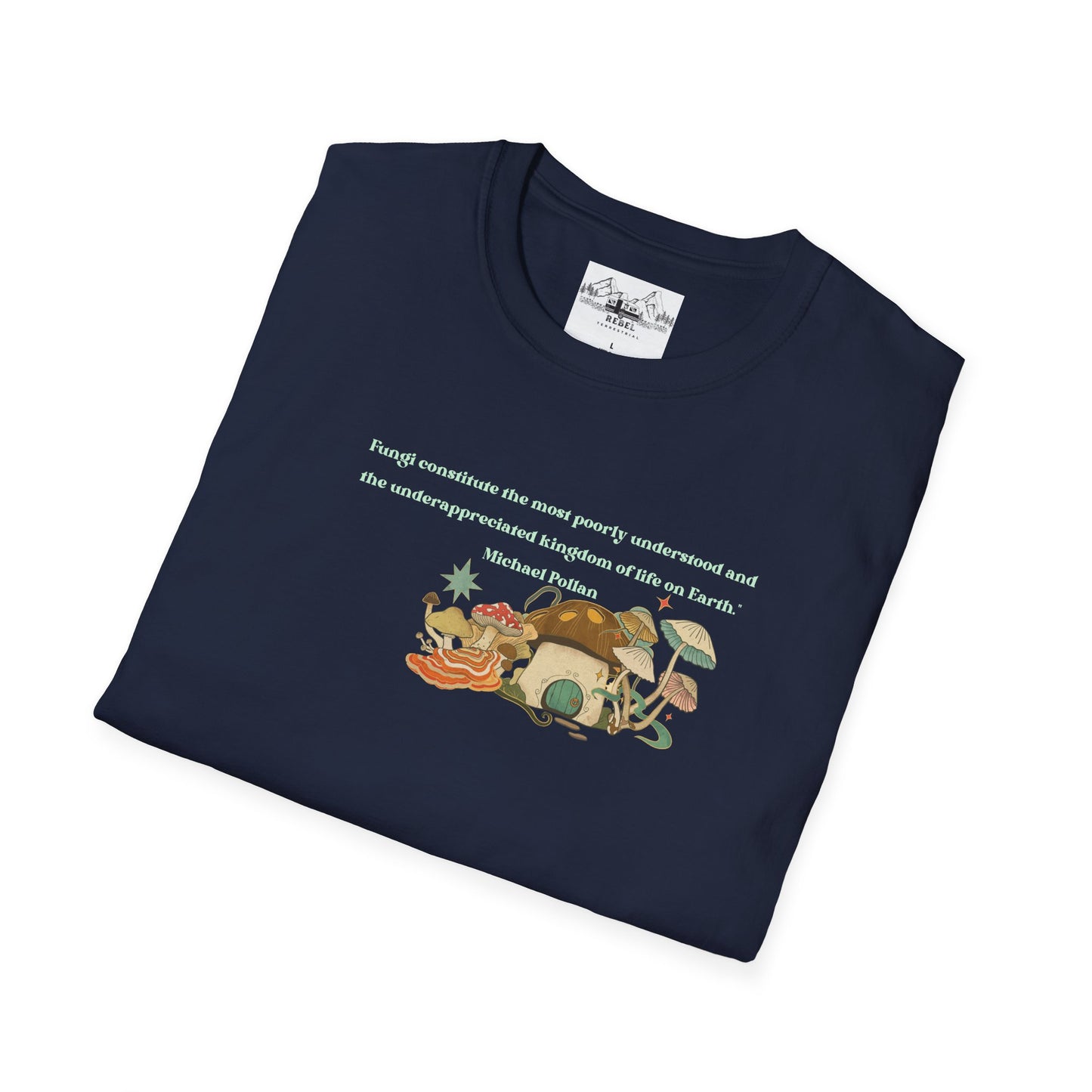 Mushroom Village Fungi Quote Unisex Softstyle T-Shirt – Michael Pollan Inspired