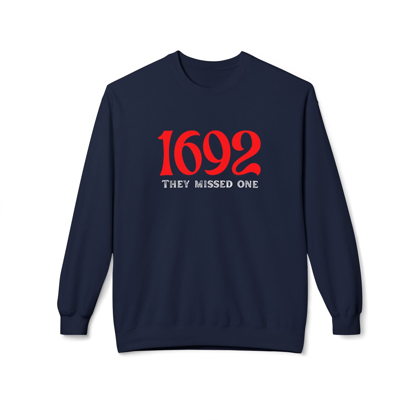 They Missed One Sweatshirt - Unisex Crewneck