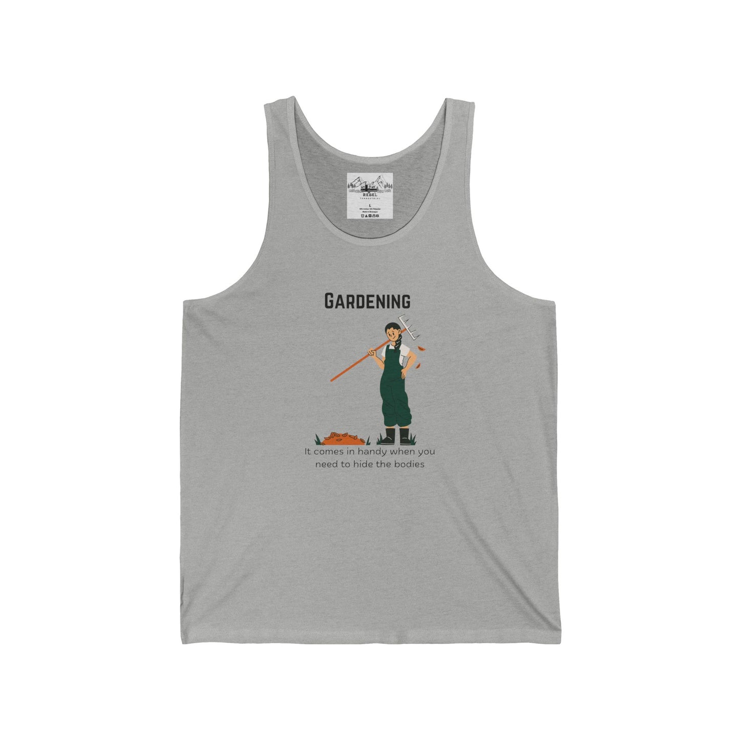 Gardening – It Comes in Handy When You Want to Hide the Bodies Unisex Jersey Tank