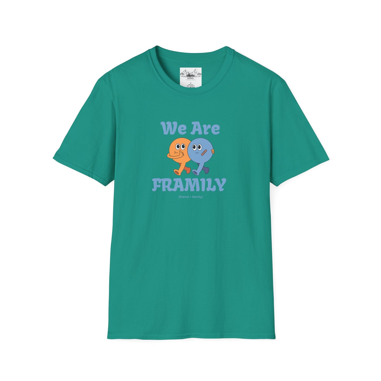 We Are Framily T-Shirt – For the Ones Who Feel Like Home