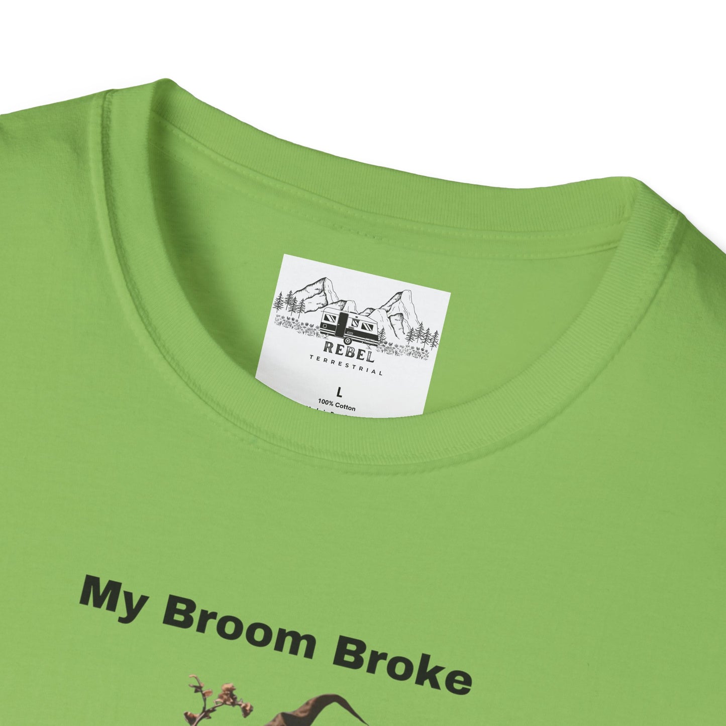 My Broom Broke, So Now I Garden – Unisex Softstyle T-Shirt