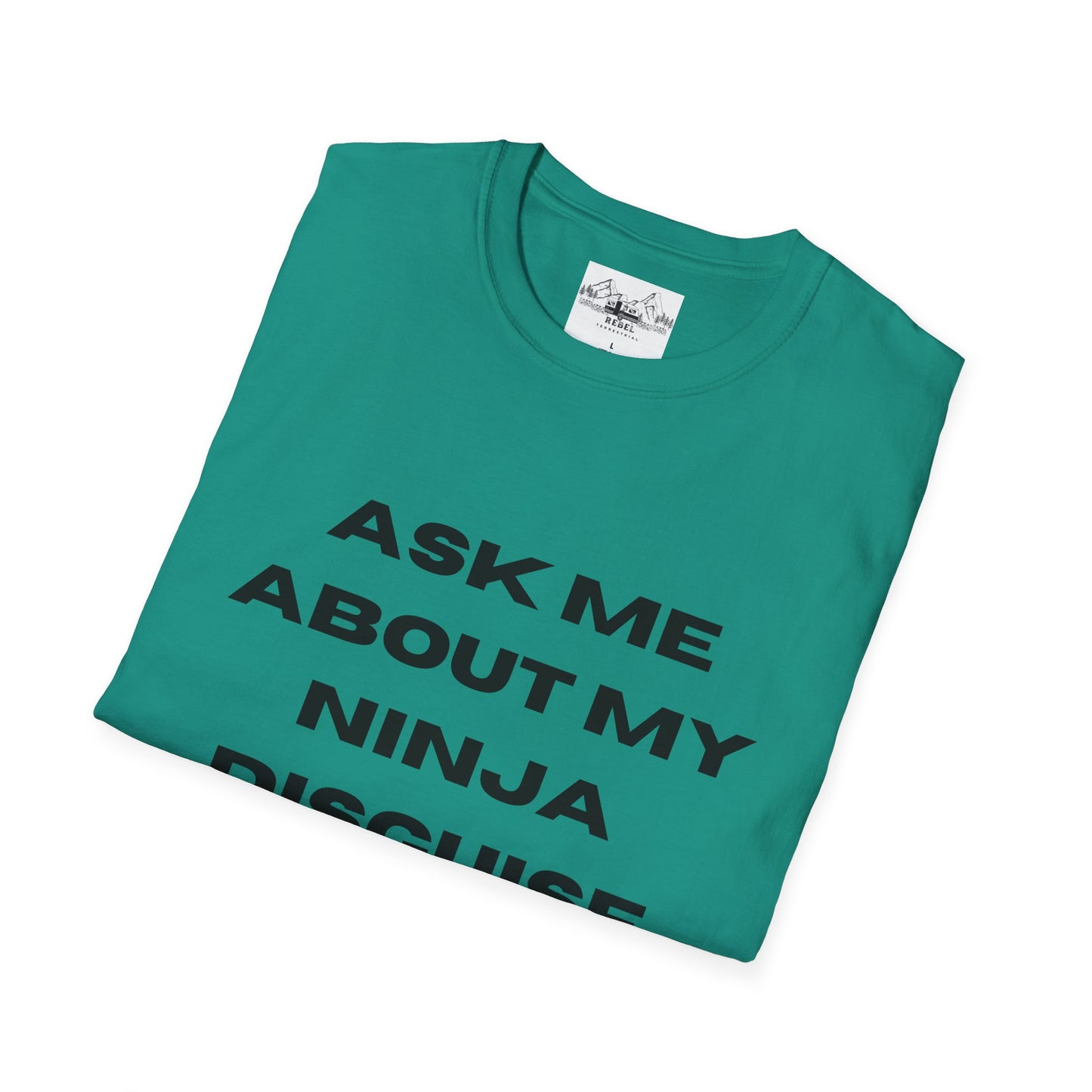 Ask Me About My Ninja Disguise T-Shirt – Unisex Softstyle Tee for Stealthy Jokesters
