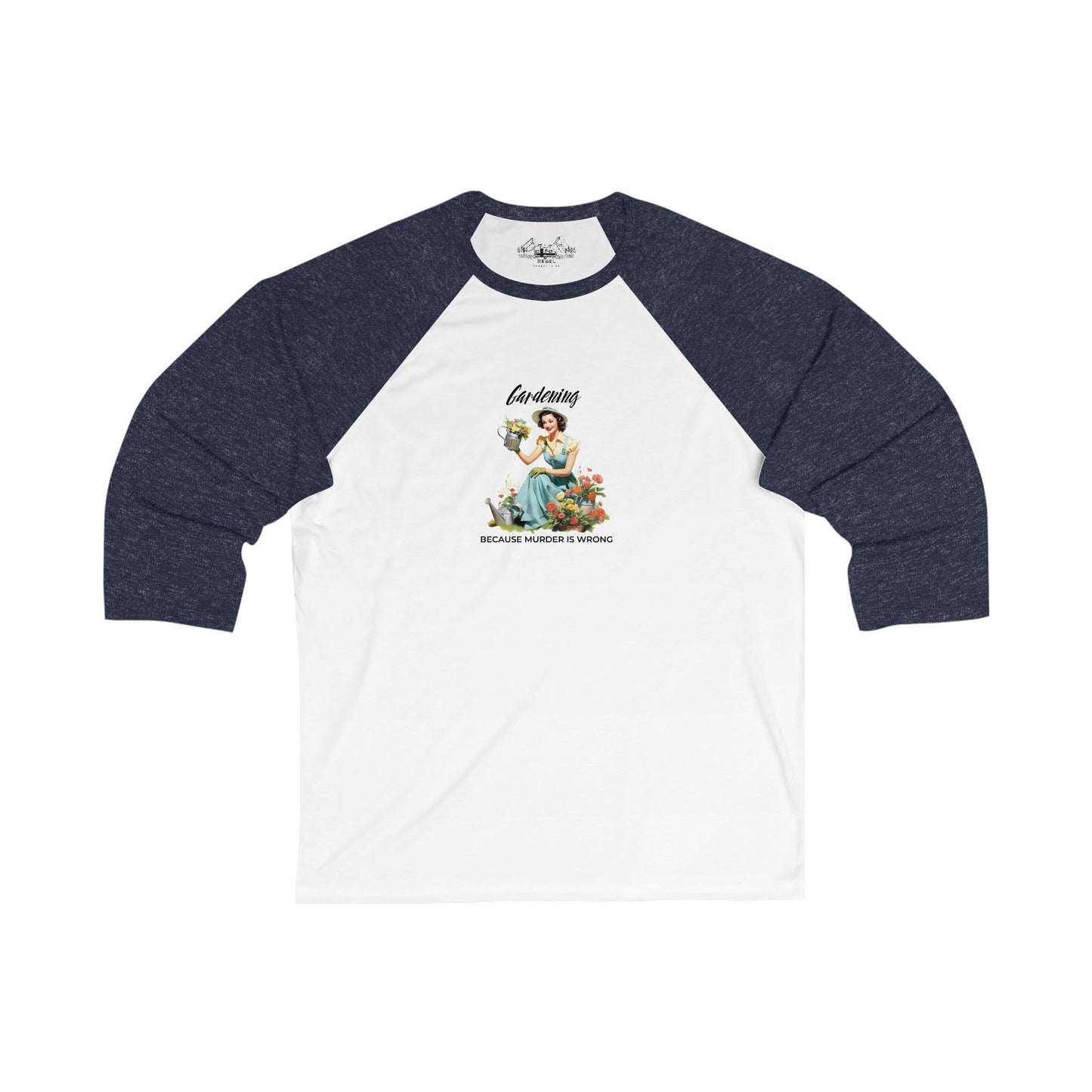 Gardening Because Murder Is Wrong – 3/4 Sleeve Baseball Tee