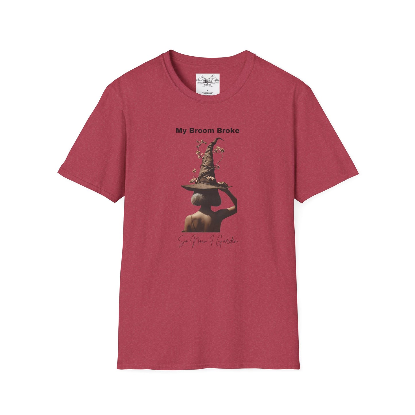 My Broom Broke, So Now I Garden – Unisex Softstyle T-Shirt