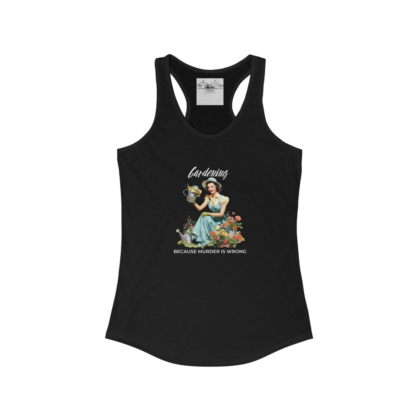 Gardening Because Murder is Wrong β Women's Racerback Tank