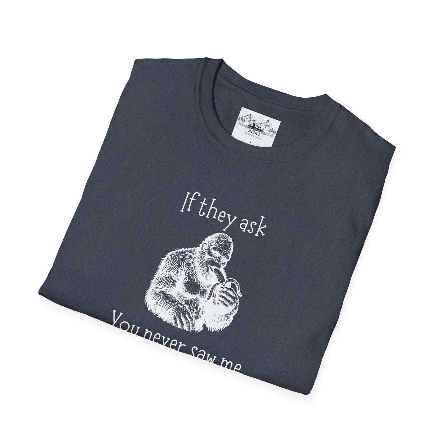 If They Ask You Never Saw Me – Bigfoot Banana T-Shirt | Unisex Softstyle Tee