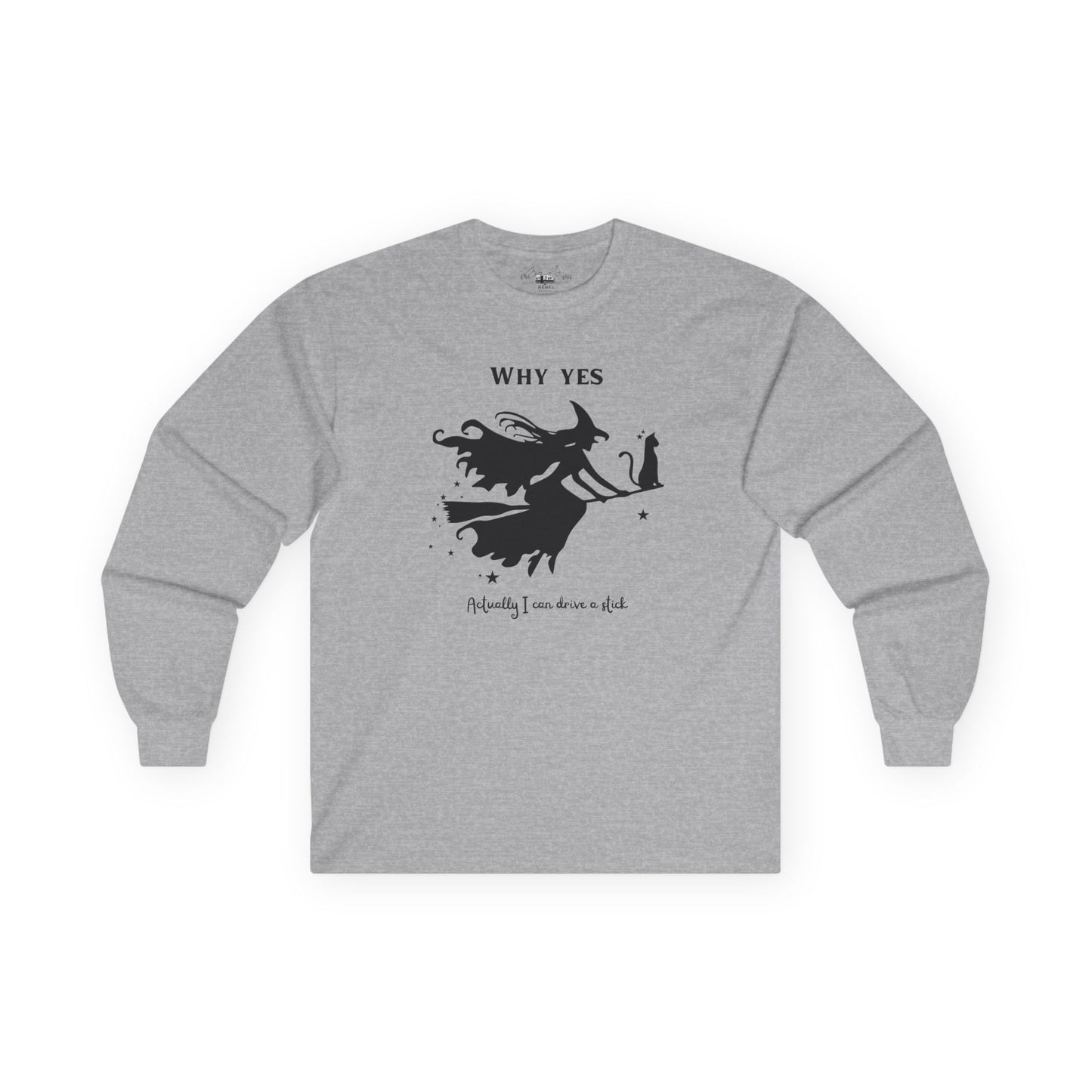 Why, Yes I Actually Can Drive a Stick Long Sleeve Tee