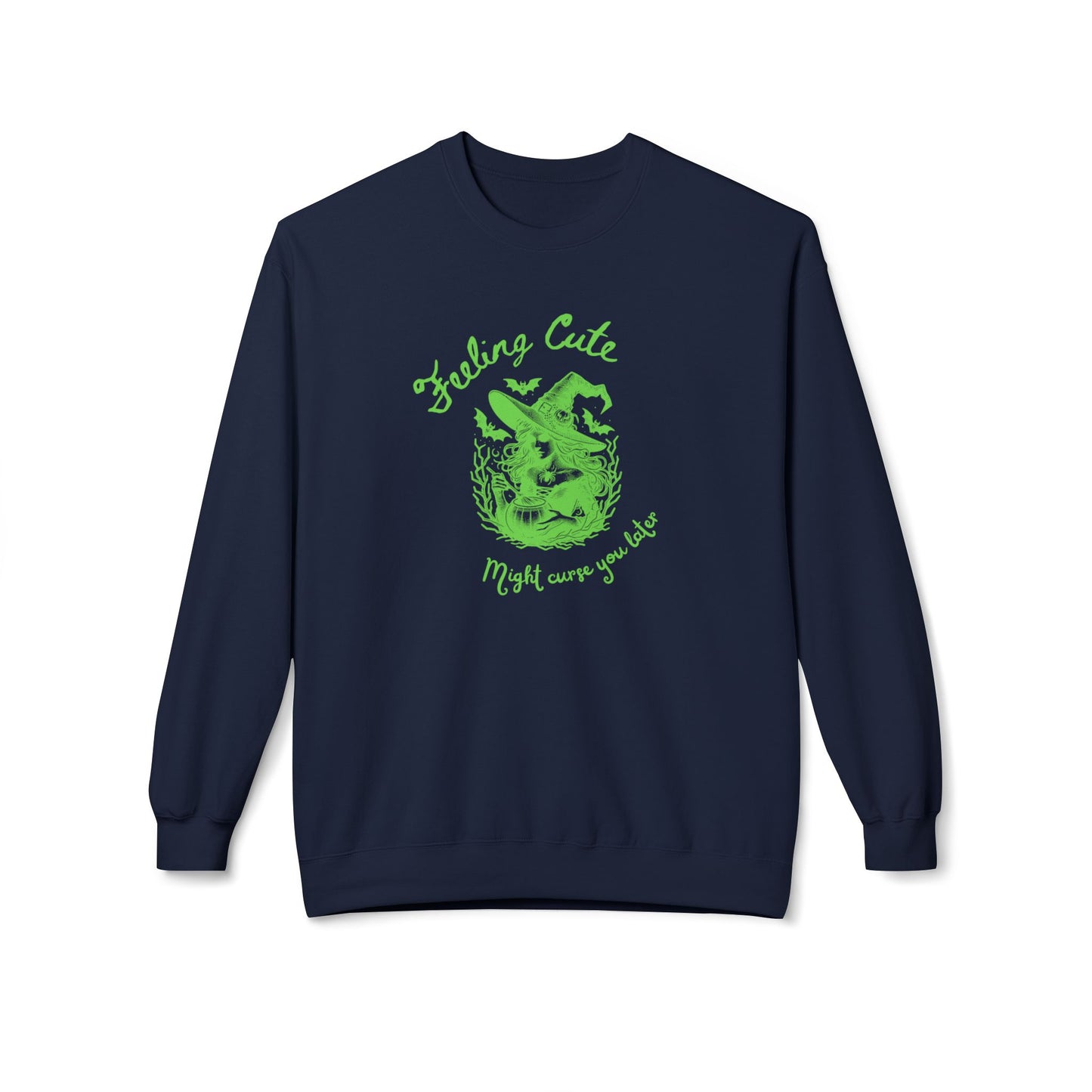 Feeling Cute, Might Curse You Later Sweatshirt