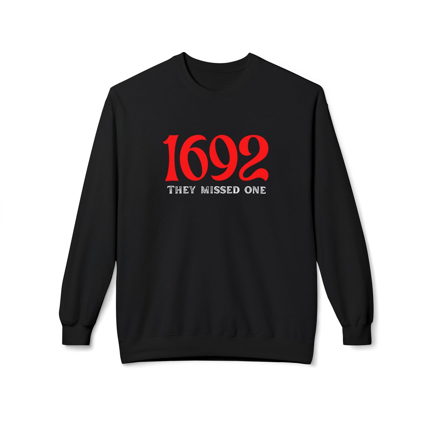 They Missed One Sweatshirt - Unisex Crewneck