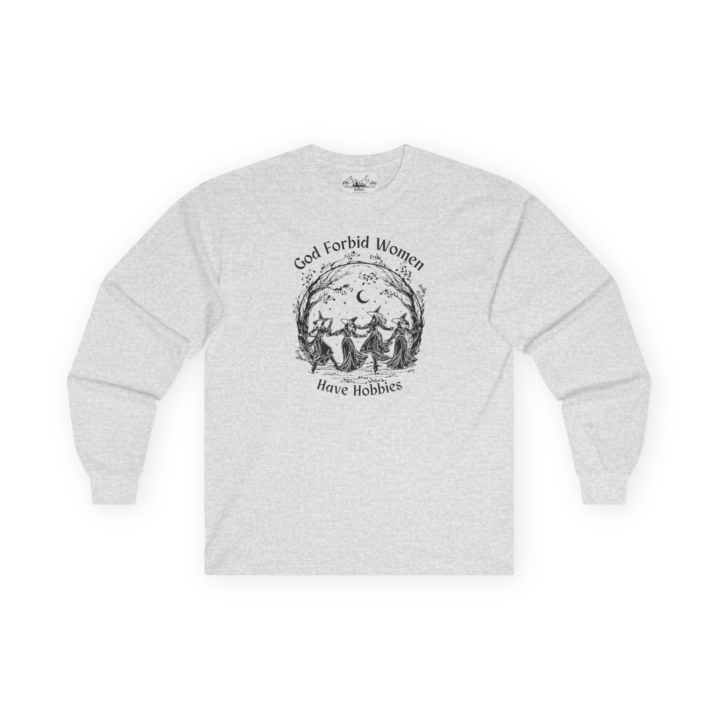 "God Forbid, Women Have Hobbies" Unisex Ultra Cotton Long Sleeve Tee