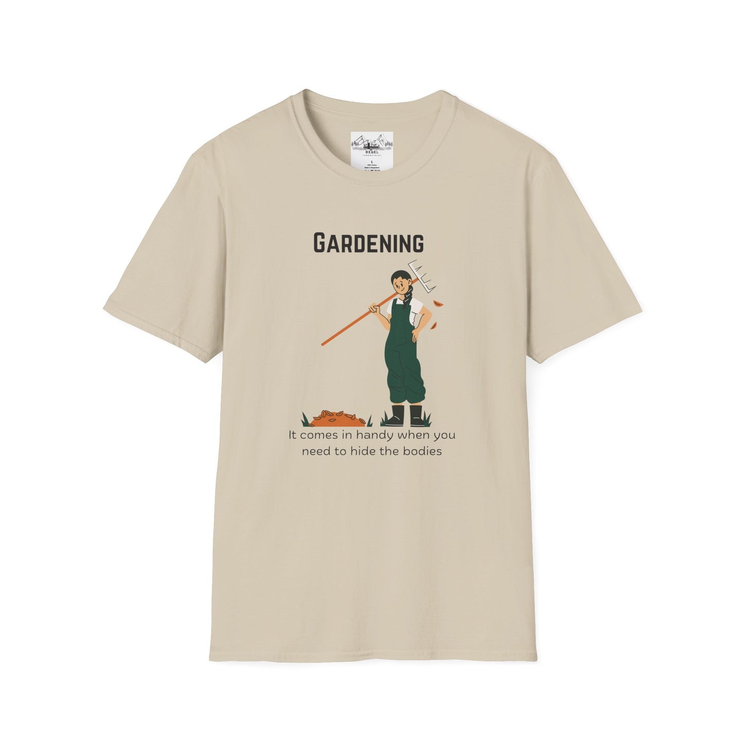 Gardening, It Comes in Handy When You Need to Hide the Bodies - Unisex Softstyle T-Shirt