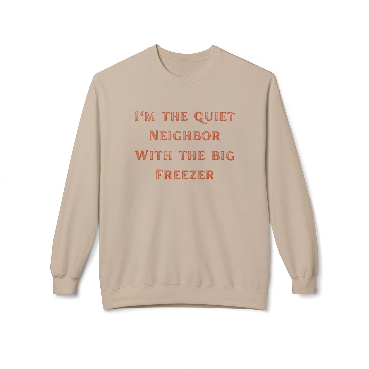 The Quiet Neighbor Sweatshirt - Unisex Crewneck
