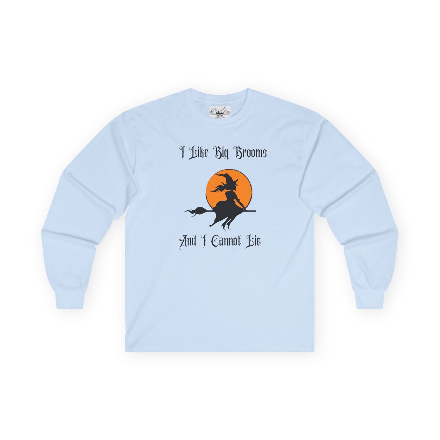 "I Like Big Brooms" Gothic Witch Unisex Long Sleeve Tee
