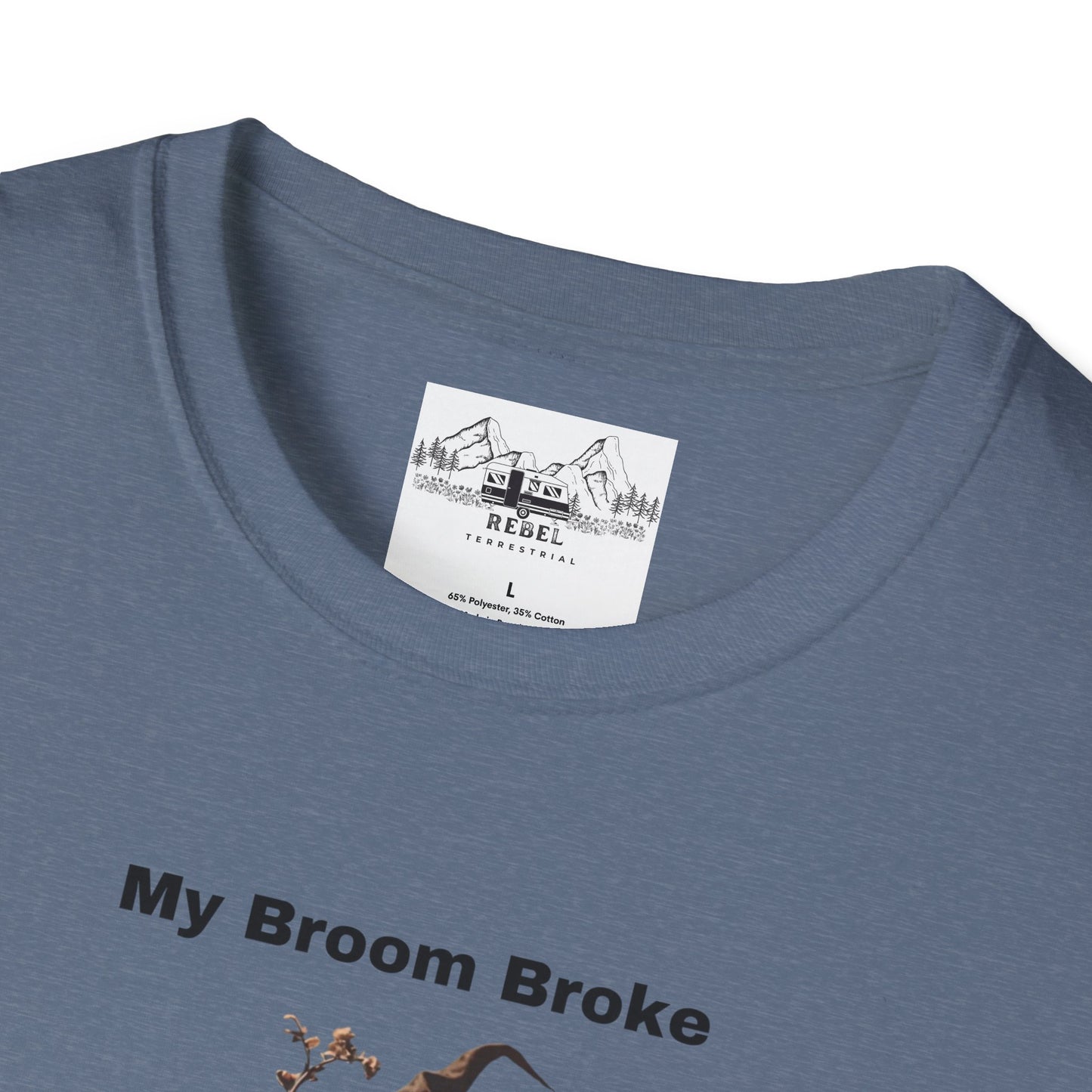 My Broom Broke, So Now I Garden – Unisex Softstyle T-Shirt