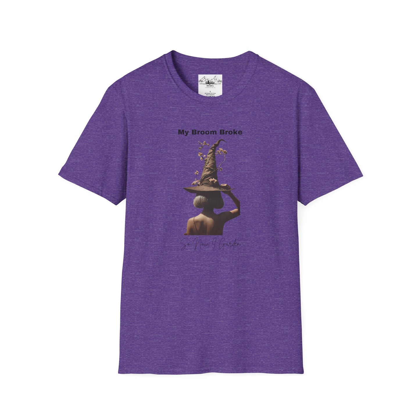 My Broom Broke, So Now I Garden – Unisex Softstyle T-Shirt