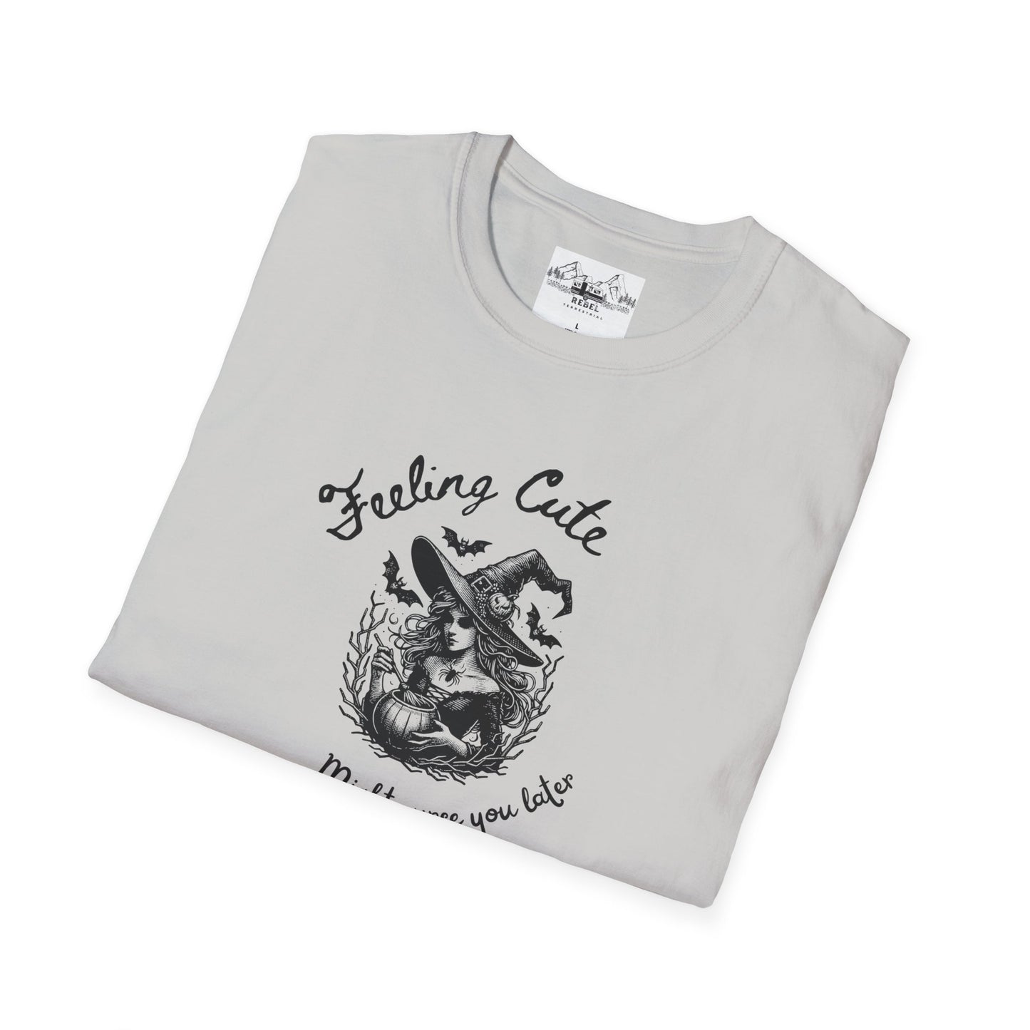 Feeling Cute, Might Curse You Later T-Shirt