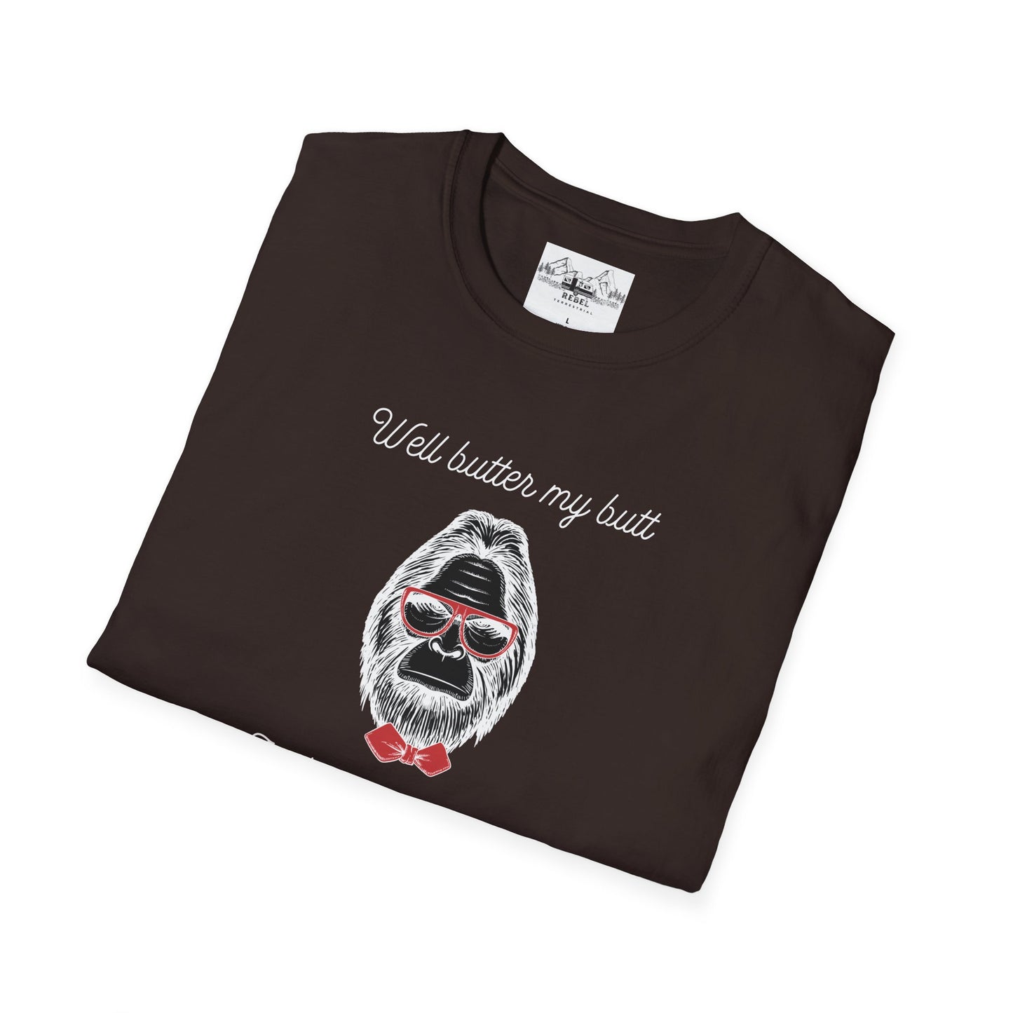 Well Butter My Butt and Call Me a Biscuit – Bigfoot T-Shirt | Unisex Softstyle Tee