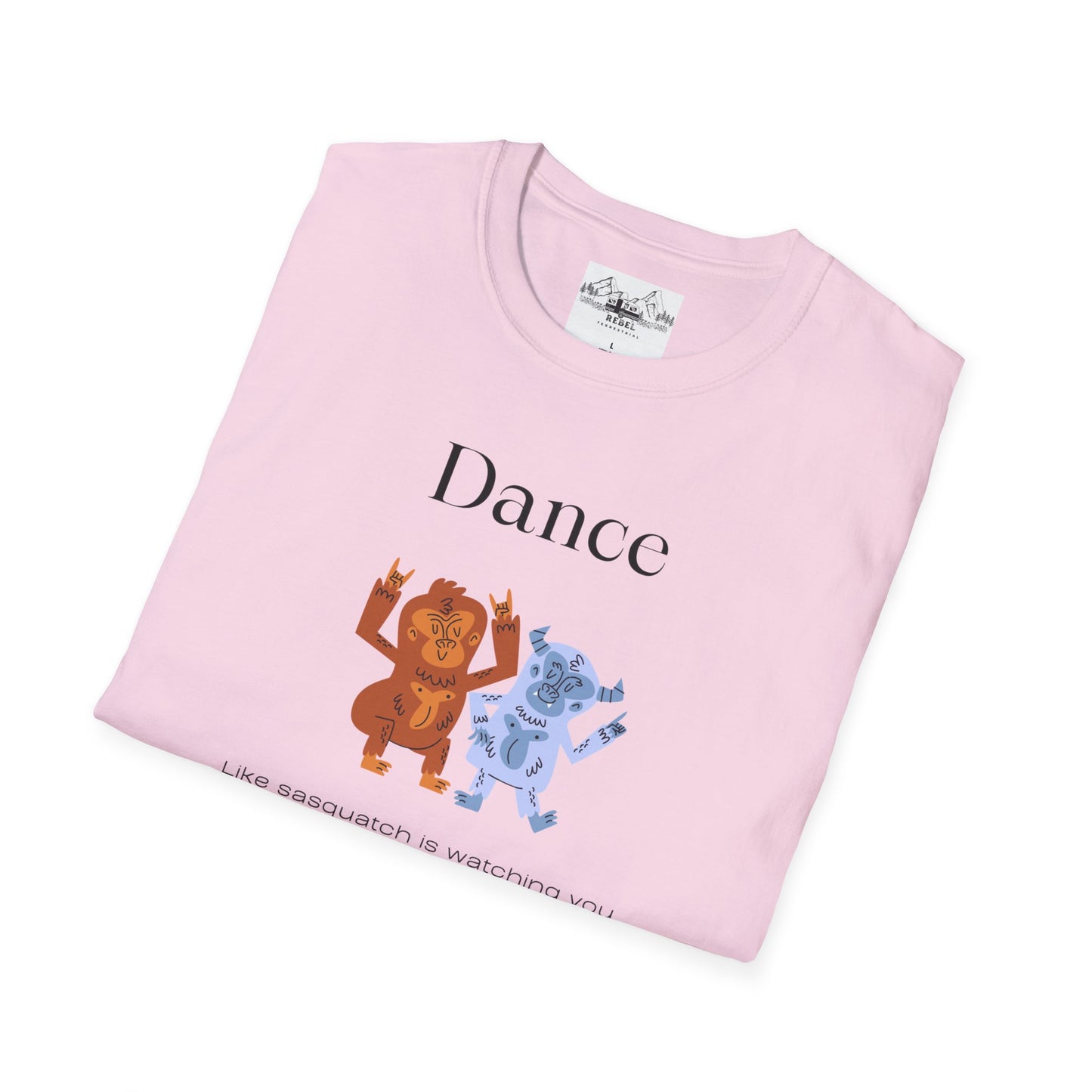 Dance Like Sasquatch Is Watching – Unisex Softstyle T-Shirt