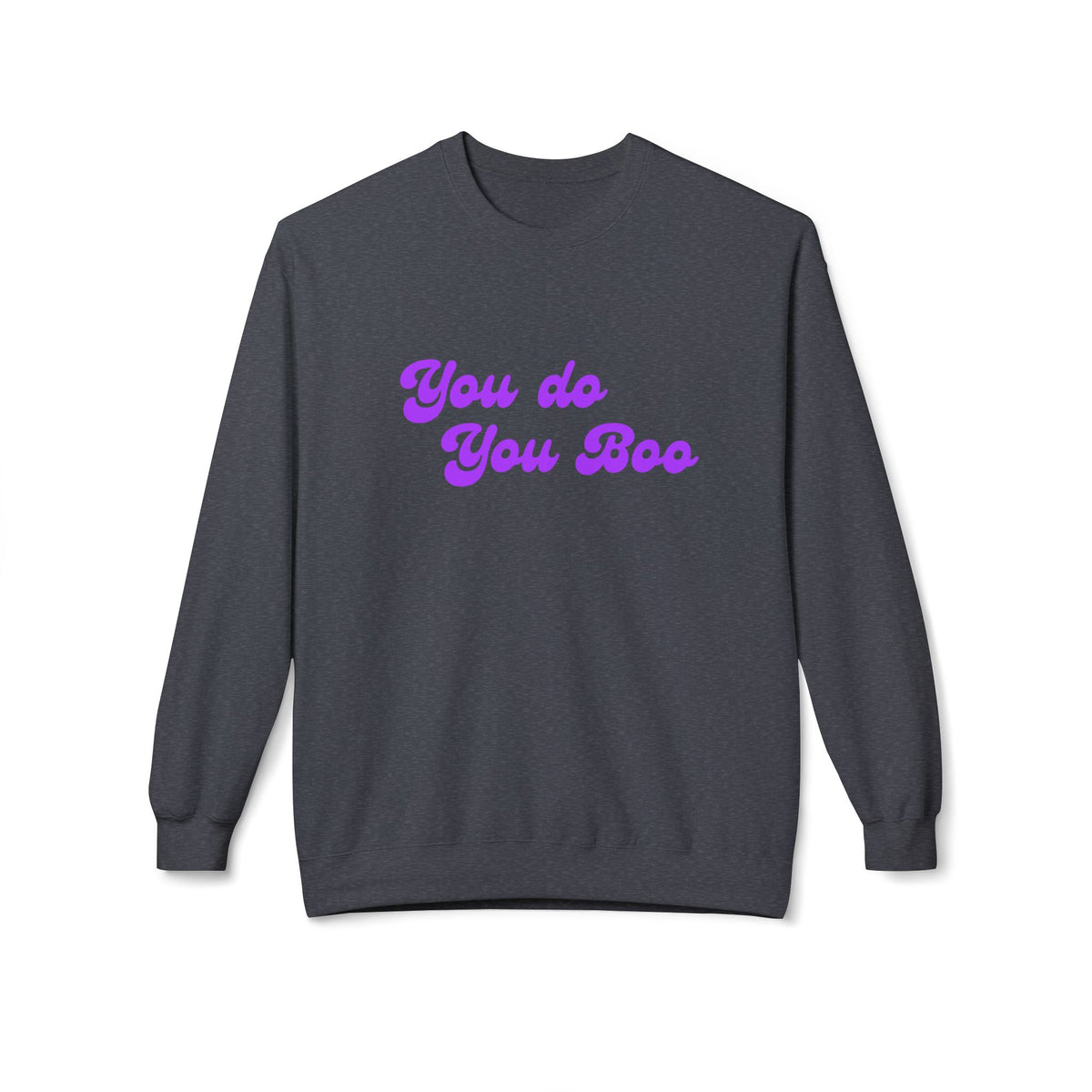 Crewneck Sweatshirt — "You Do You Boo" Retro Script Casual Pullover