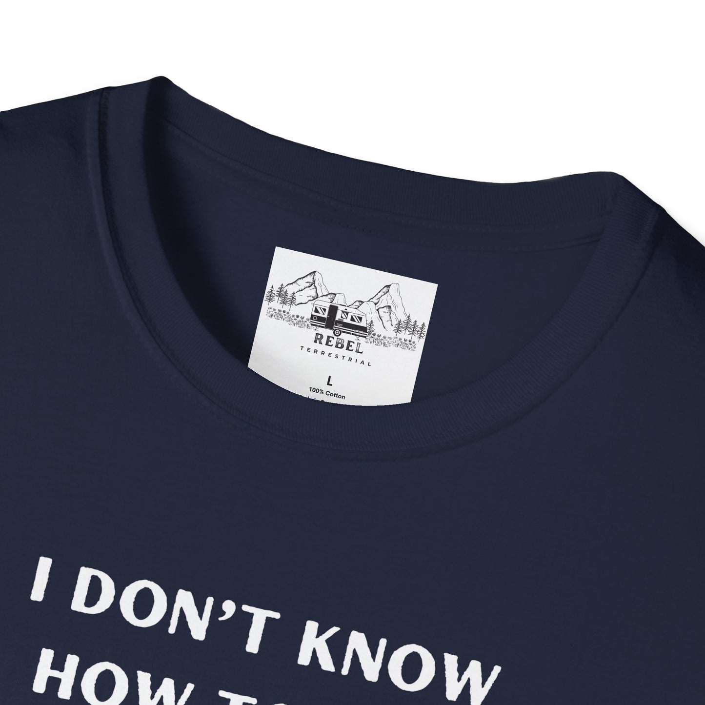 I Don’t Know How to Act My Age T-Shirt – Bold Humor, Soft Comfort | Unisex Softstyle Tee